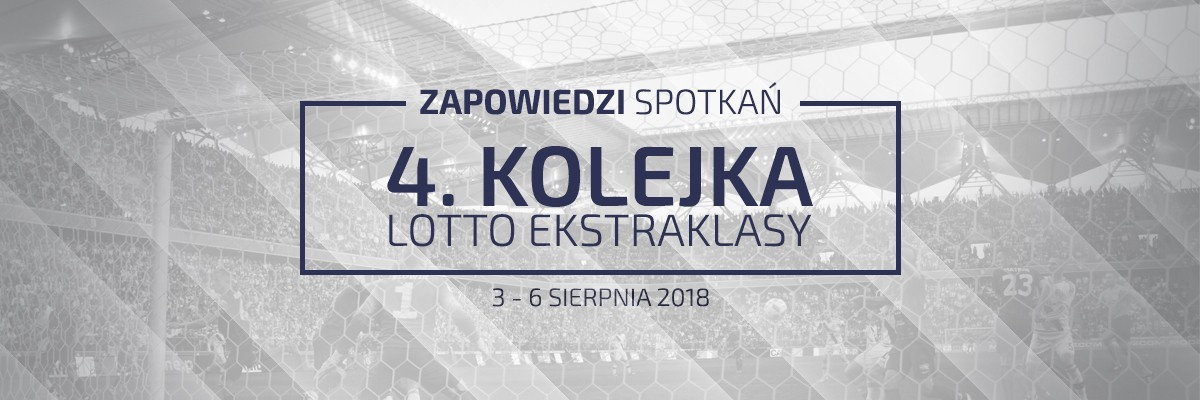 Zapowiedzi 4. kolejki sezonu 2018/19