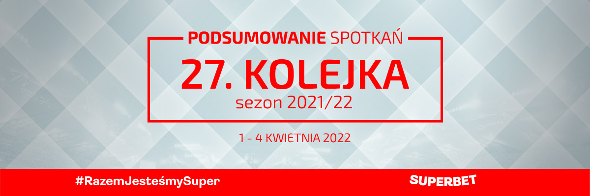 27. kolejka 2021/22 – podsumowanie spotkań